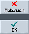Schaltfläche Abbruch und Ok Schaltfläche Abbruch und Ok