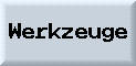 Schaltfläche Werkzeuge Schaltfläche Werkzeuge